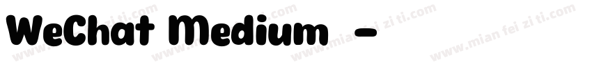 WeChat Medium字体字体转换